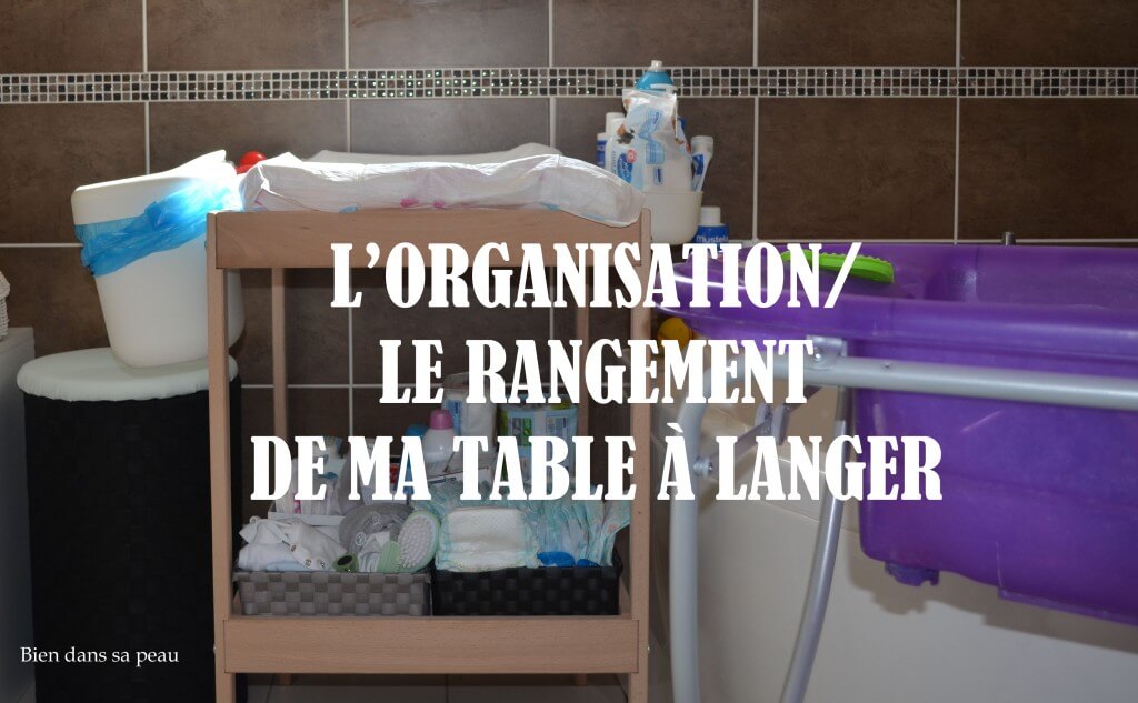 table-à-langer-rangement-blog-bien-dans-sa-peau