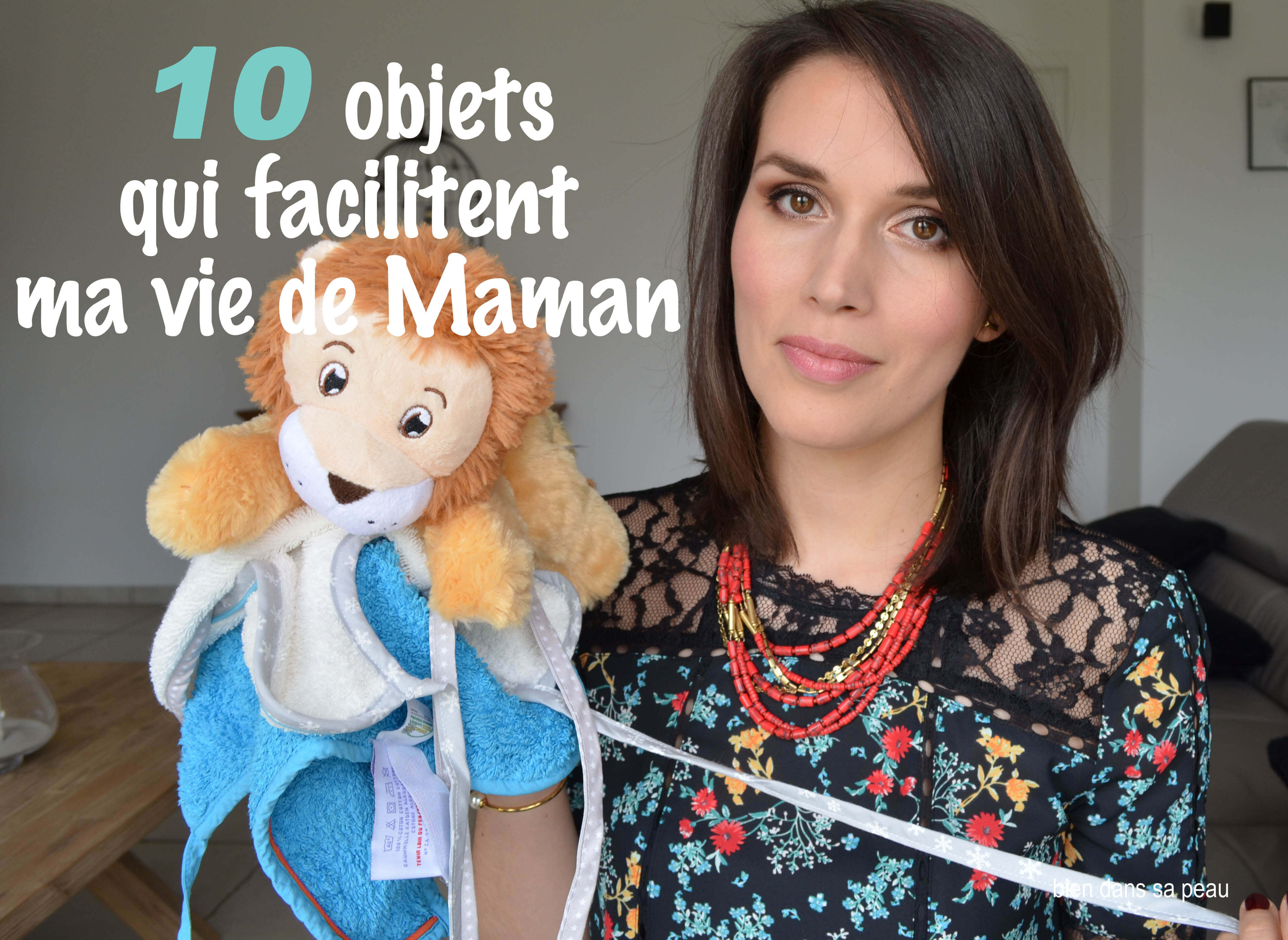 10 objets qui facilitent ma vie de maman