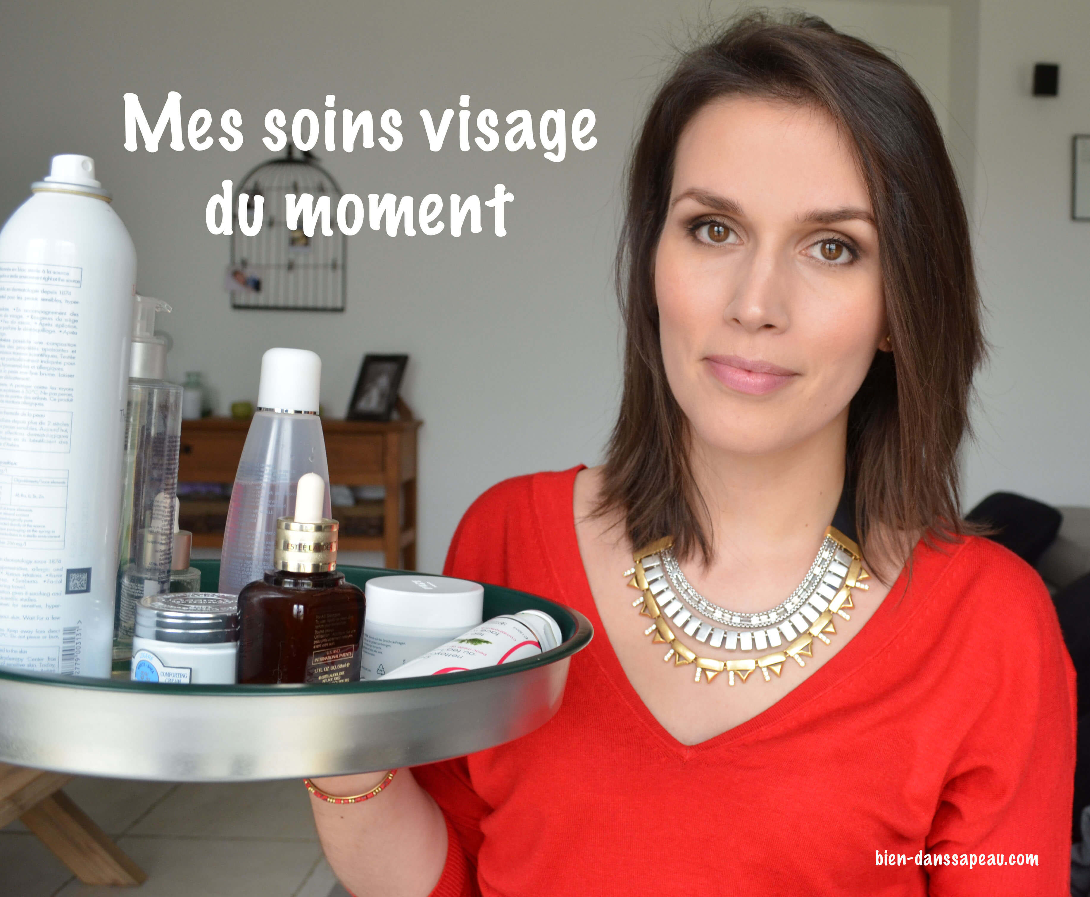 routine soins visage du moment blog bien dans sa peau
