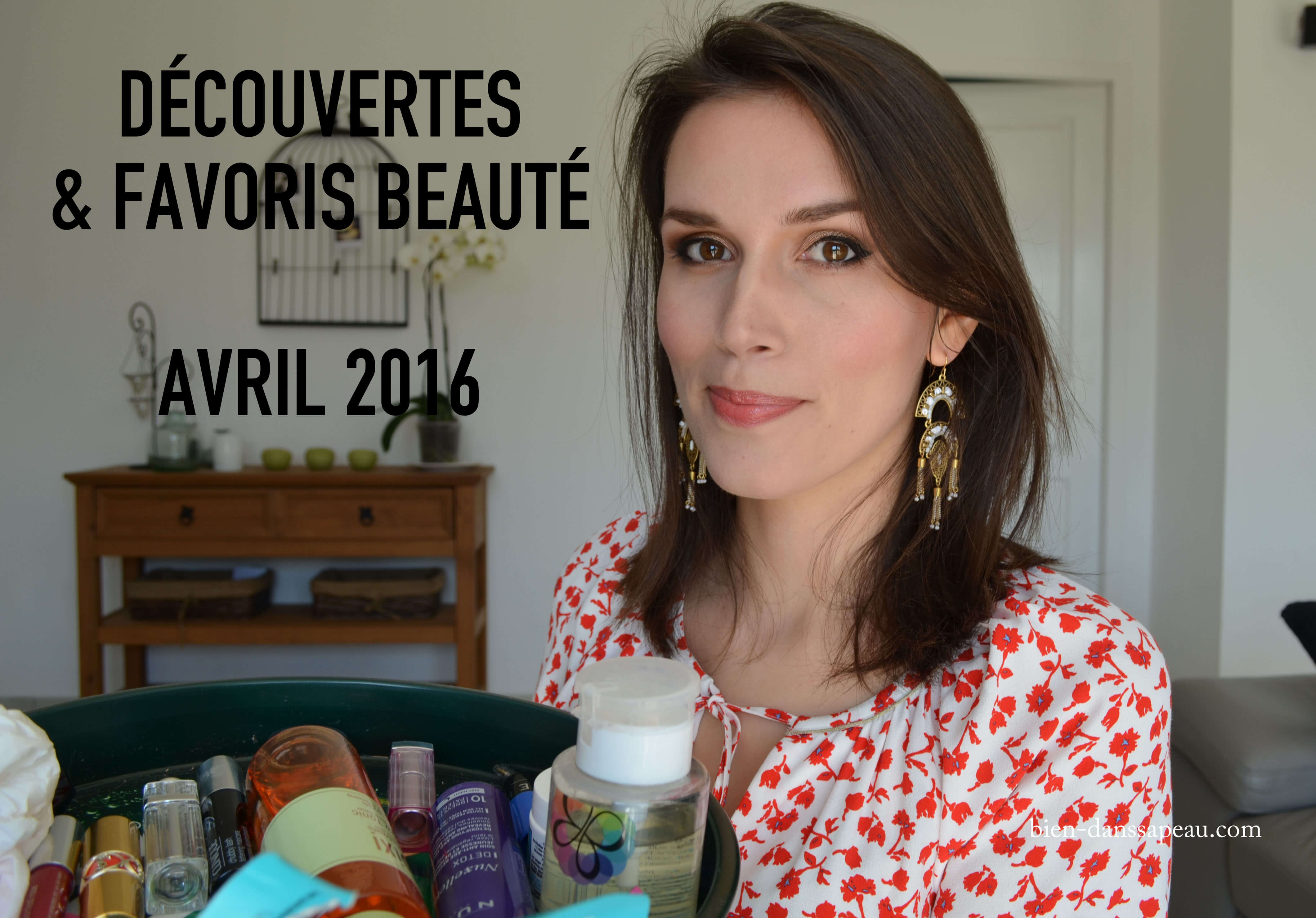 favoris beauté avril 2016 blog bien dans sa peau