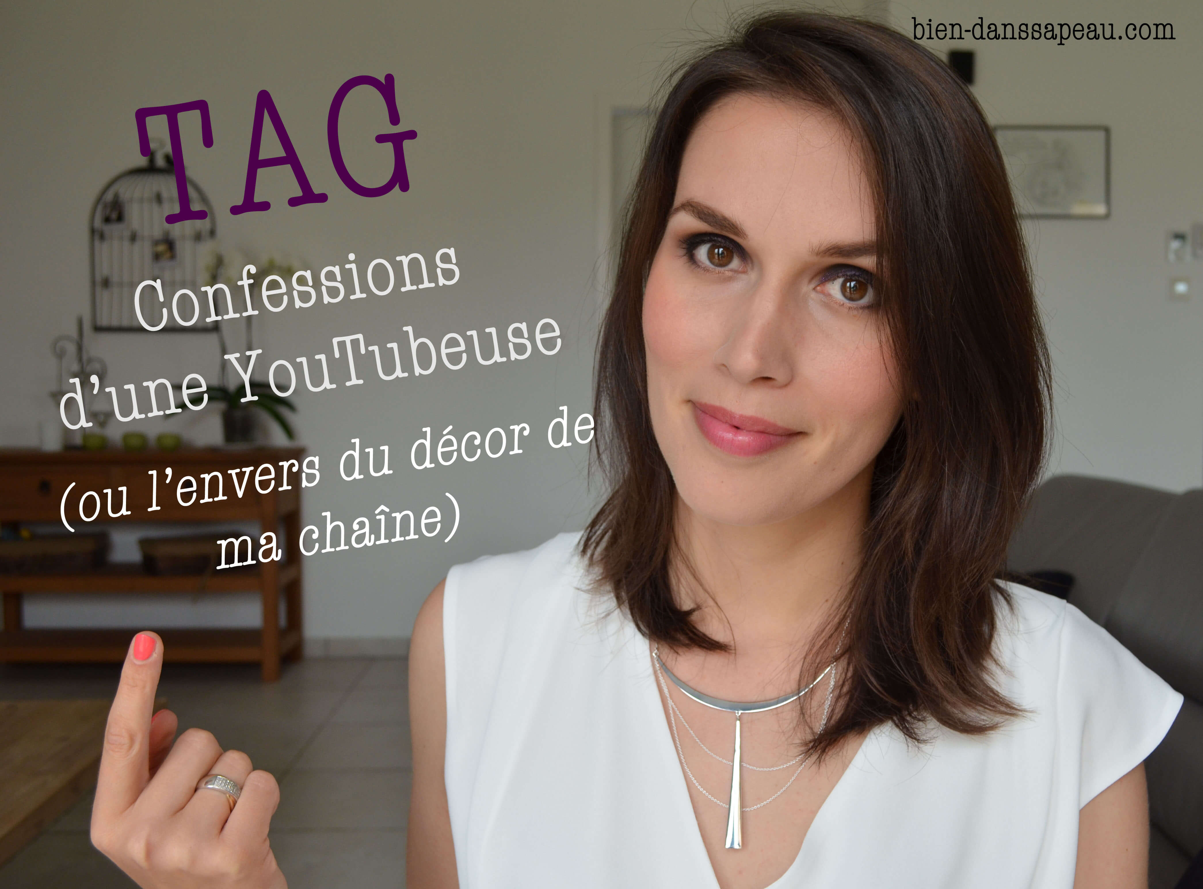 TAG CONFESSIONS D'UNE YOUTUBEUSE