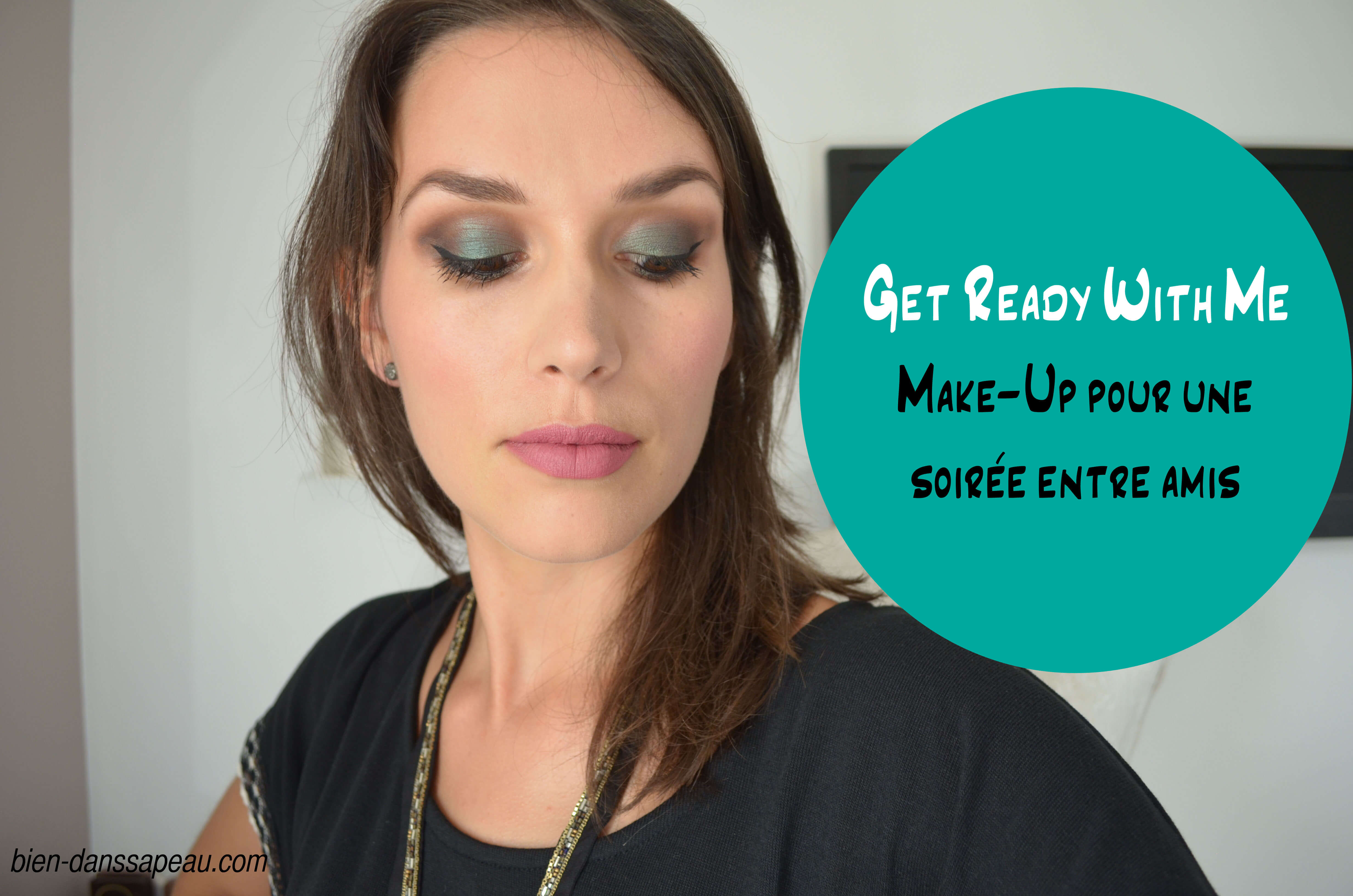 get ready with me make-up soirée entre amis