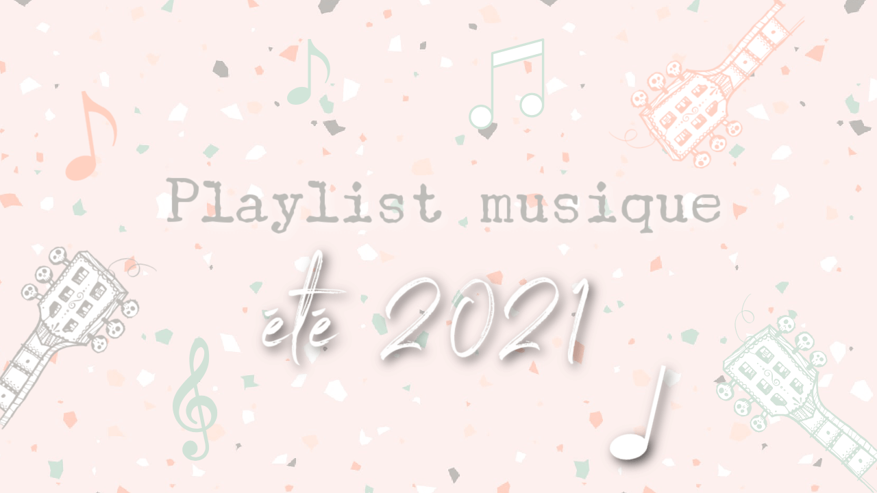 playlist-musique-été-2021